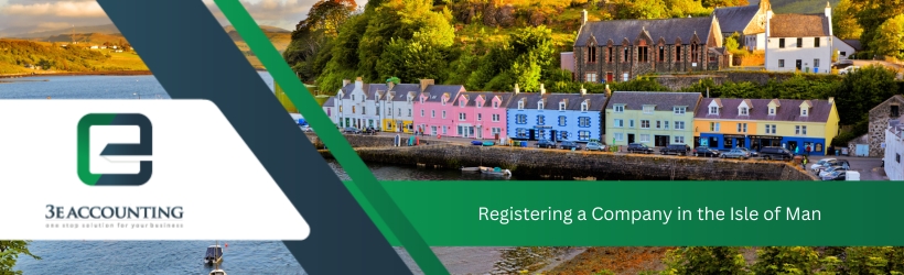 Registering a Company in the Isle of Man Registering a Company in the Isle of Man